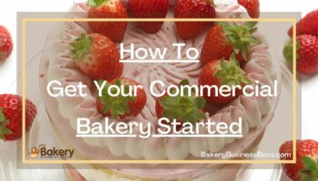 How To Get Your Commercial Bakery Started