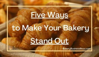 Five Ways to Make Your Bakery Stand Out