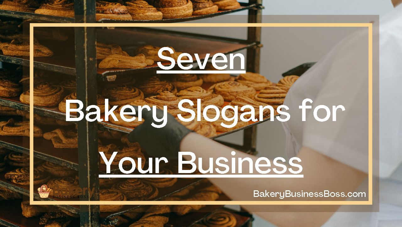Seven Bakery Slogans for Your Business