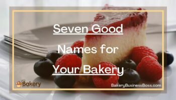 <strong>Seven Good Names for Your Bakery</strong>