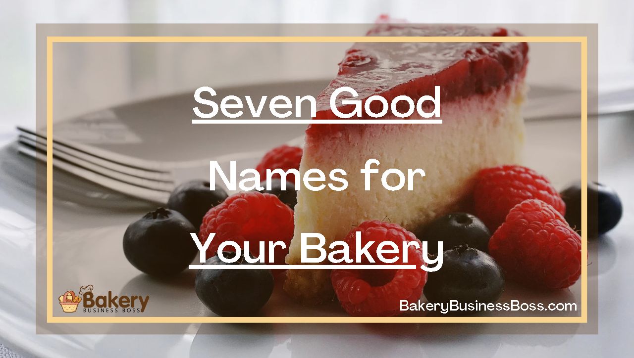 Seven Good Names for Your Bakery