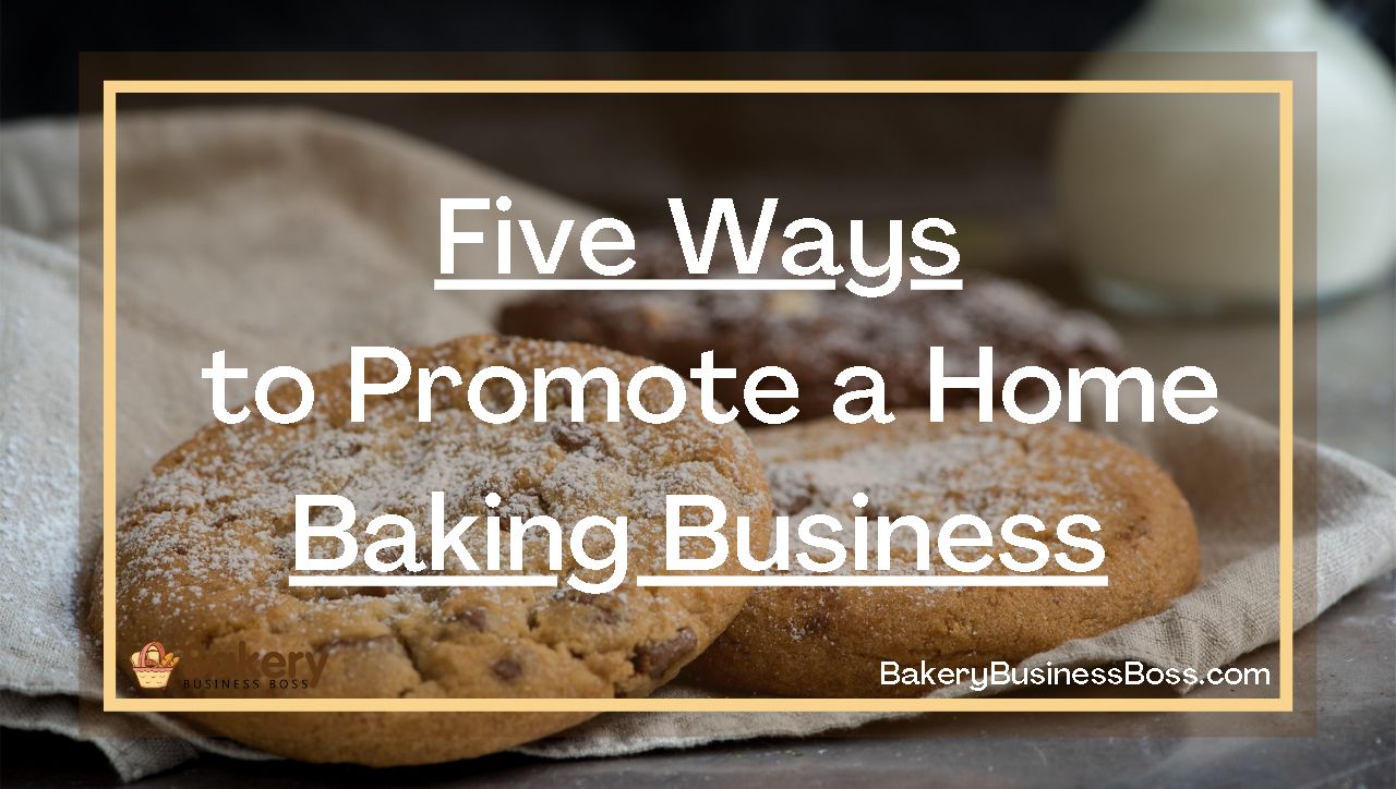 Five Ways to Promote a Home Baking Business