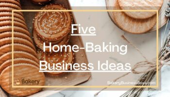 Five Home-Baking Business Ideas