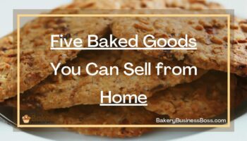 Five Baked Goods You Can Sell from Home