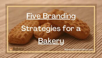Five Branding Strategies for a Bakery