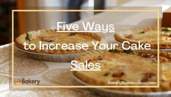 Five Ways to Increase Your Cake Sales
