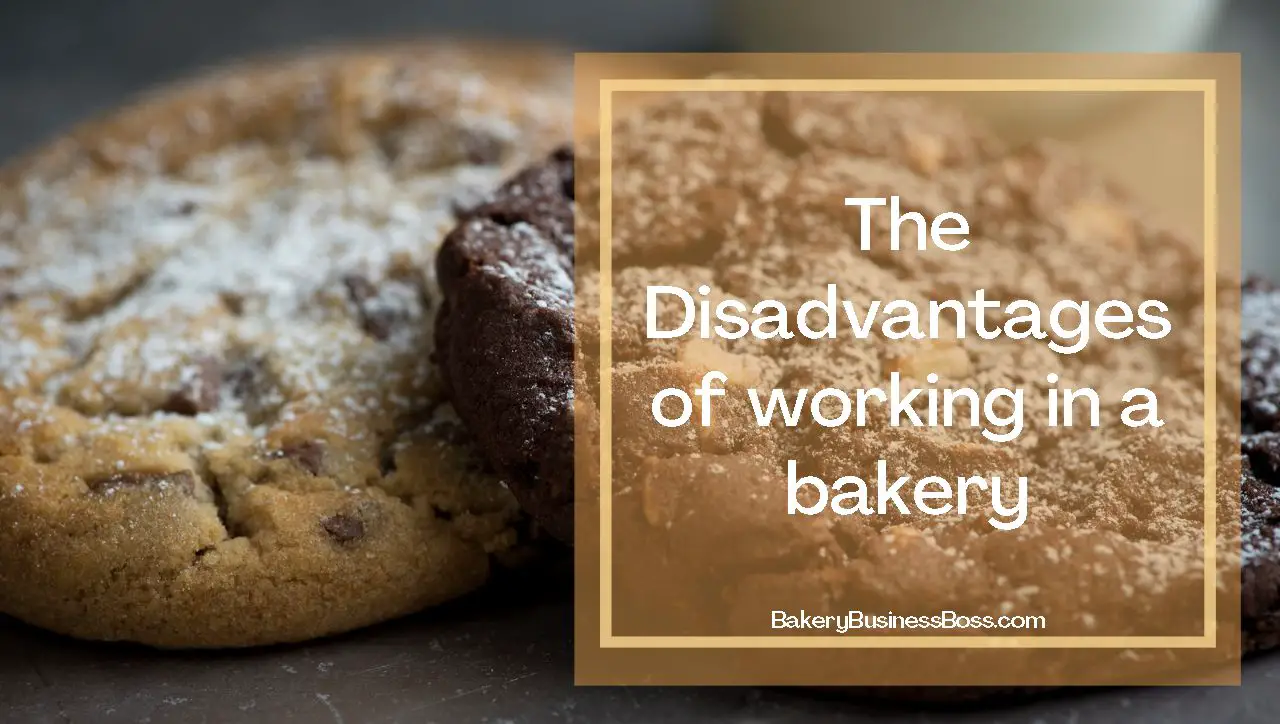 The Advantages and Disadvantages of Being a Baker Bakery Business Boss