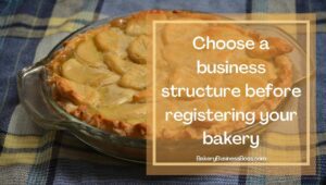 Five Steps to Register Your Bakery Business
