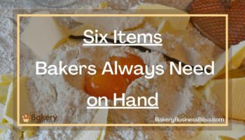 Six Items Bakers Always Need on Hand