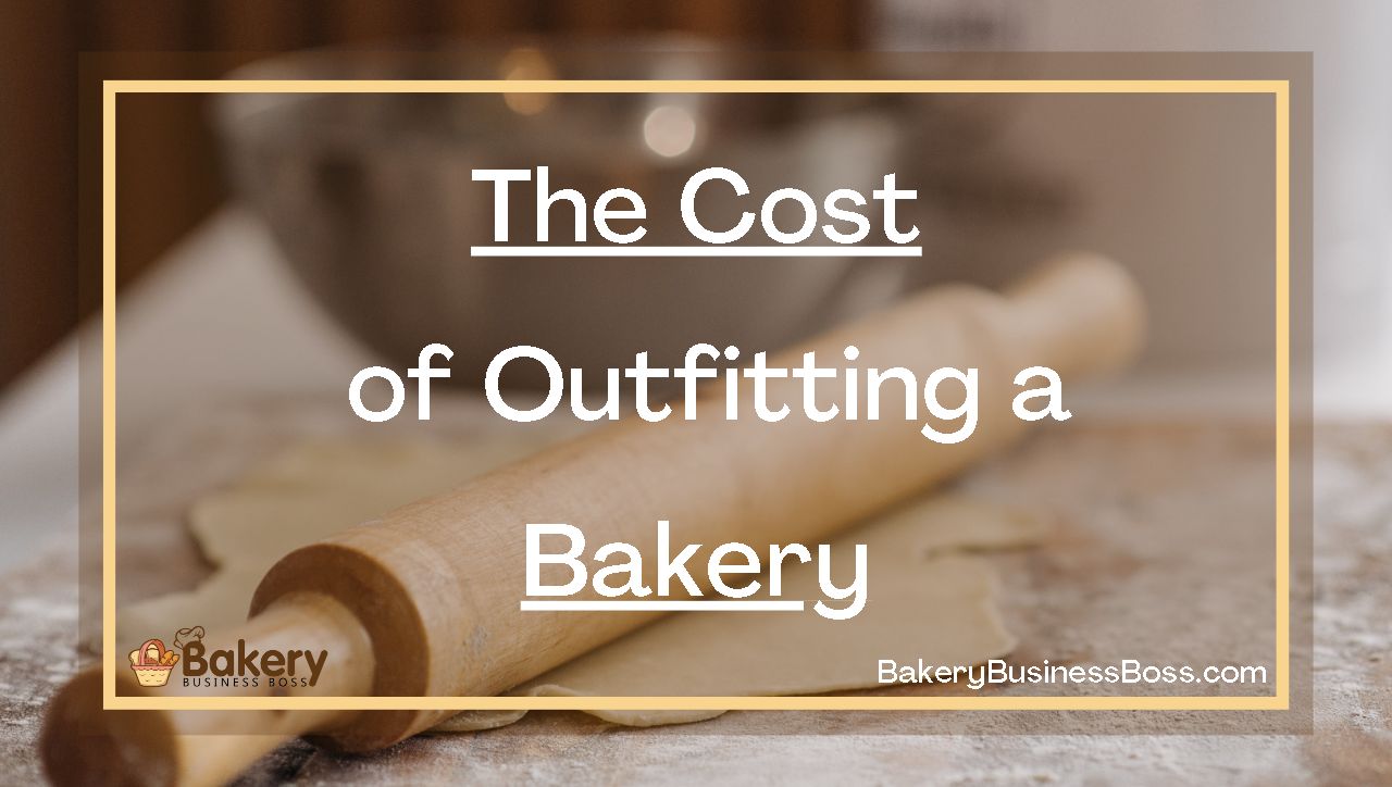 The Cost of Outfitting a Bakery