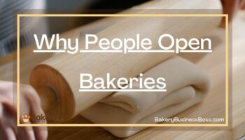 Why People Open Bakeries