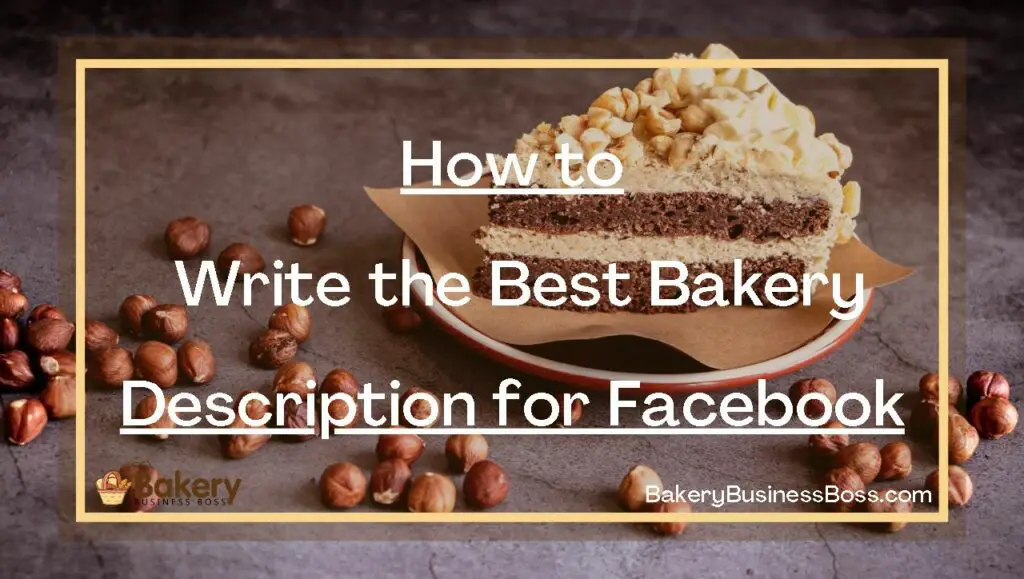 How to Write the Best Bakery Description for Facebook Bakery Business