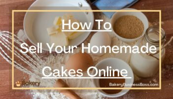 How To Sell Your Homemade Cakes Online 