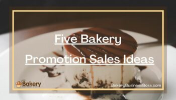 Five Bakery Promotion Sale Ideas