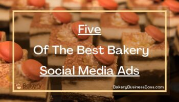Five Of The Best Bakery Social Media Ads