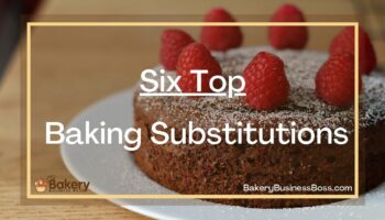Six Top Baking Substitutions