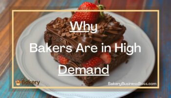 Why Bakers Are in High Demand