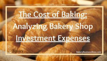 The Cost of Baking: Analyzing Bakery Shop Investment Expenses