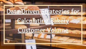 Data-Driven Strategies for Calculating Bakery Customer Volume