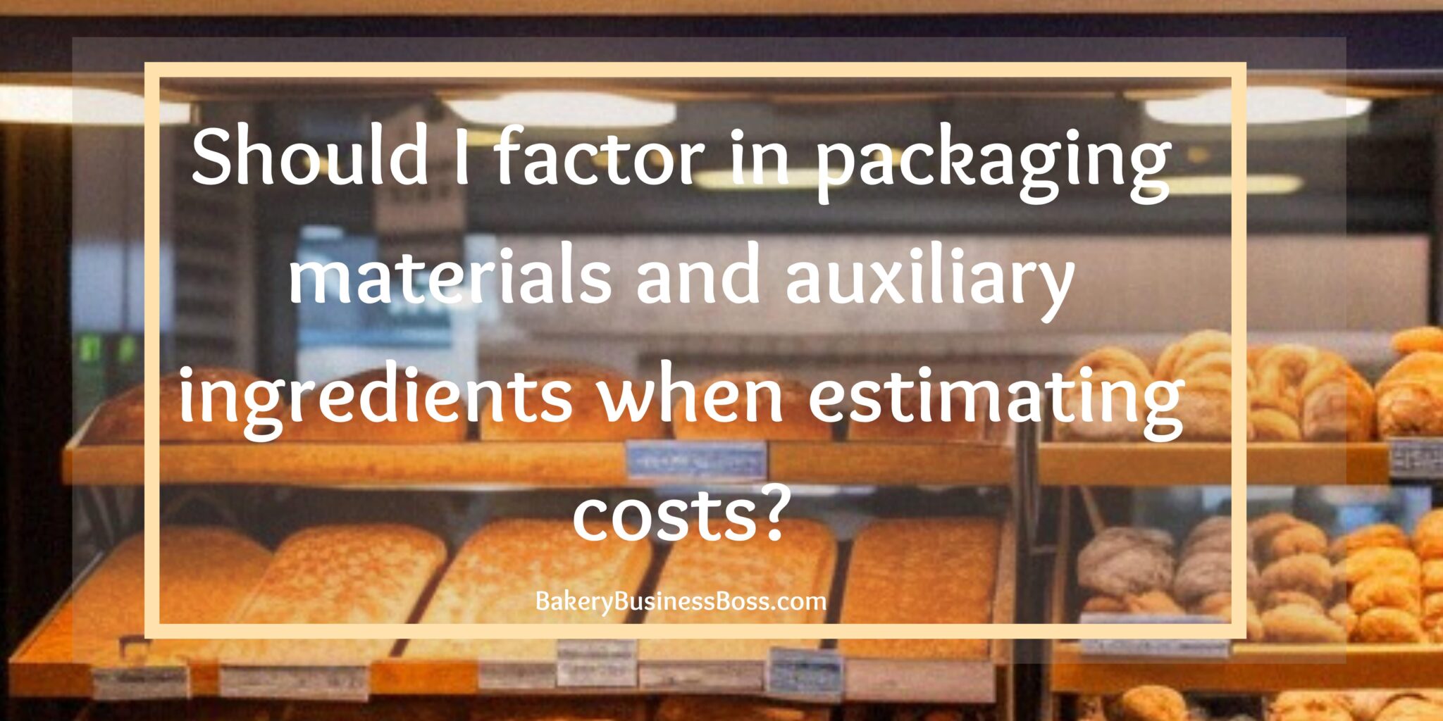 Bakery Economics Understanding and Calculating Product Costs Bakery