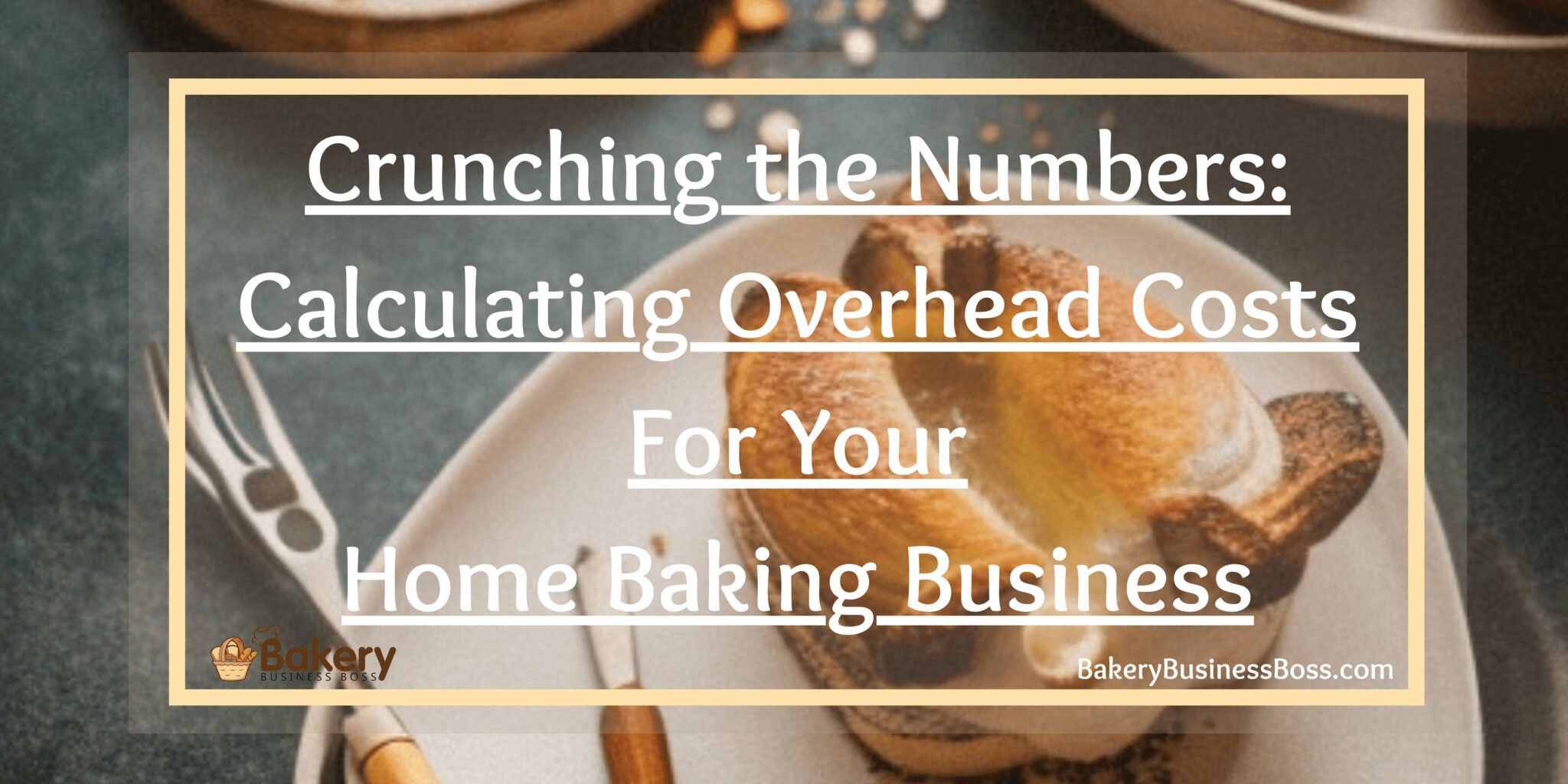 Crunching the Numbers Calculating Overhead Costs for Your Home Baking