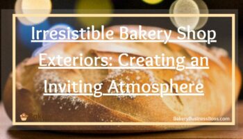Irresistible Bakery Shop Exteriors: Creating an Inviting Atmosphere