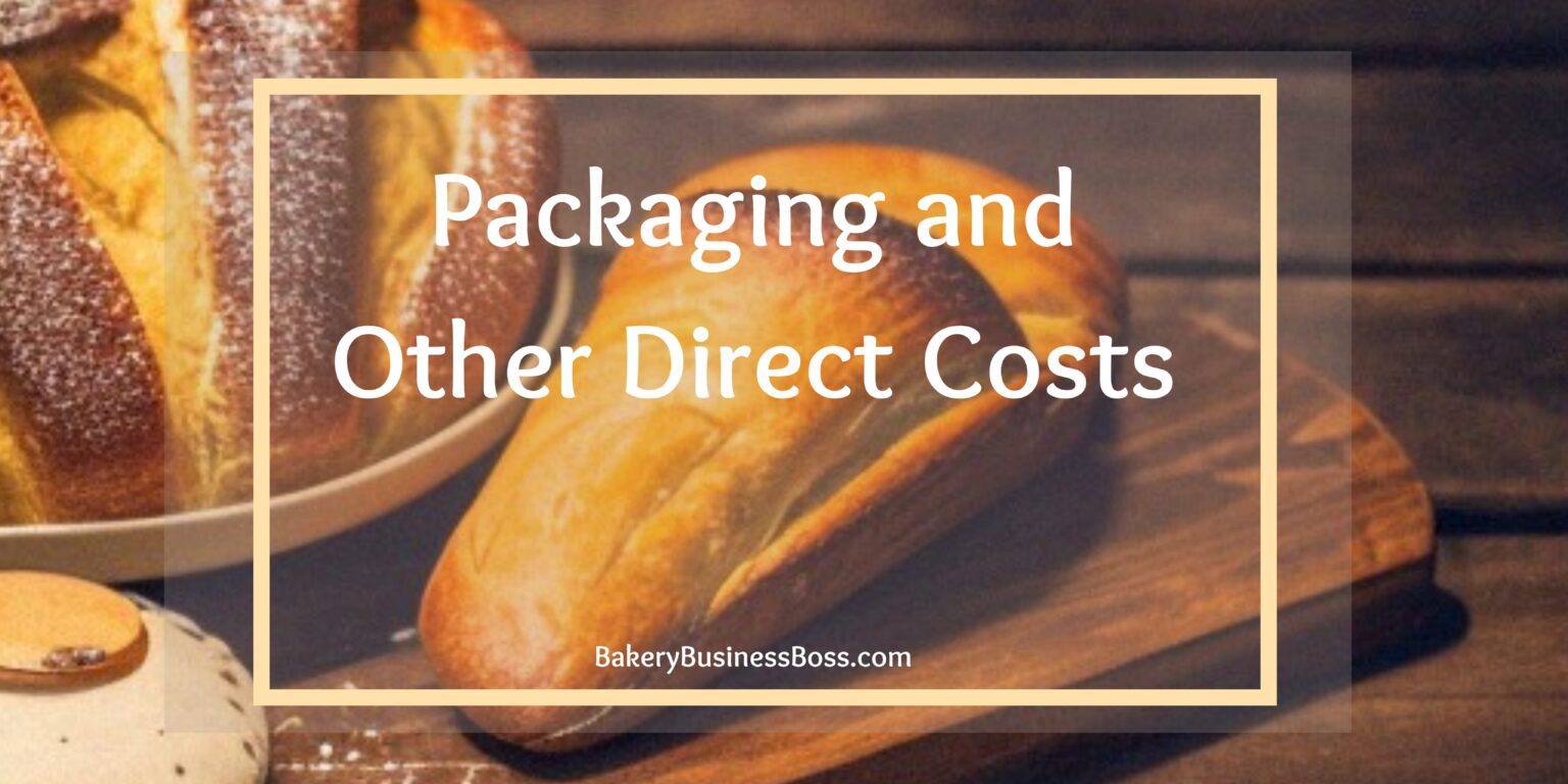Bakery Economics Understanding and Calculating Product Costs Bakery Business Boss
