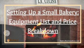 Setting Up a Small Bakery: Equipment List and Price Breakdown