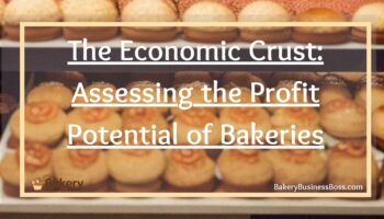 The Economic Crust: Assessing the Profit Potential of Bakeries