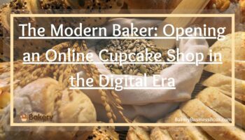 The Modern Baker: Opening an Online Cupcake Shop in the Digital Era