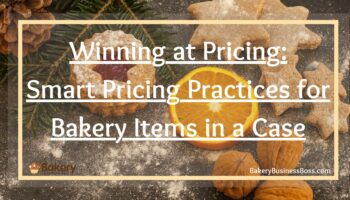 Winning at Pricing: Smart Pricing Practices for Bakery Items in a Case