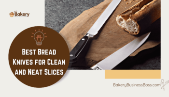 Best Bread Knives for Clean and Neat Slices