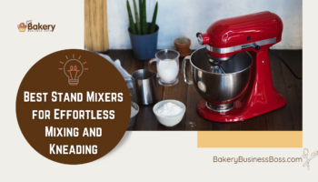 Best Stand Mixers for Effortless Mixing and Kneading